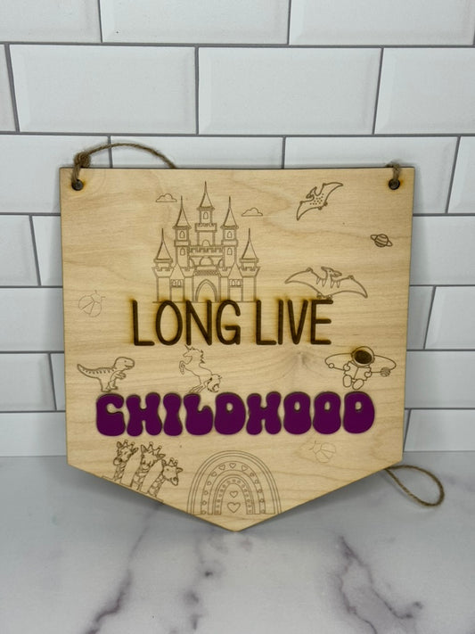 Long Live Childhood Wall Sign – Minimalist Decor for Playrooms, Nurseries & Kids' Rooms