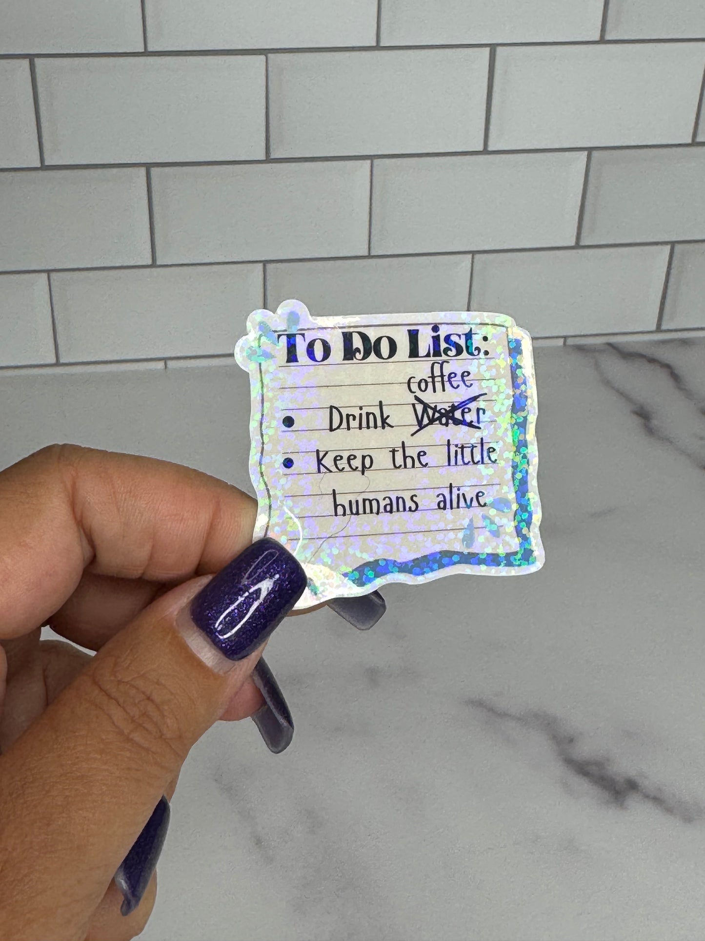 Funny To Do List Sticker – Drink Coffee & Keep Tiny Humans Alive