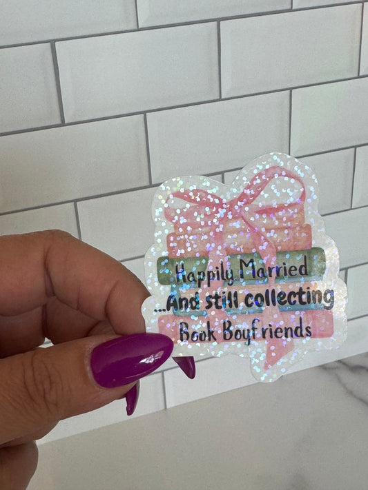 Happily Married Still Collecting Book Boyfriends Vinyl Sticker