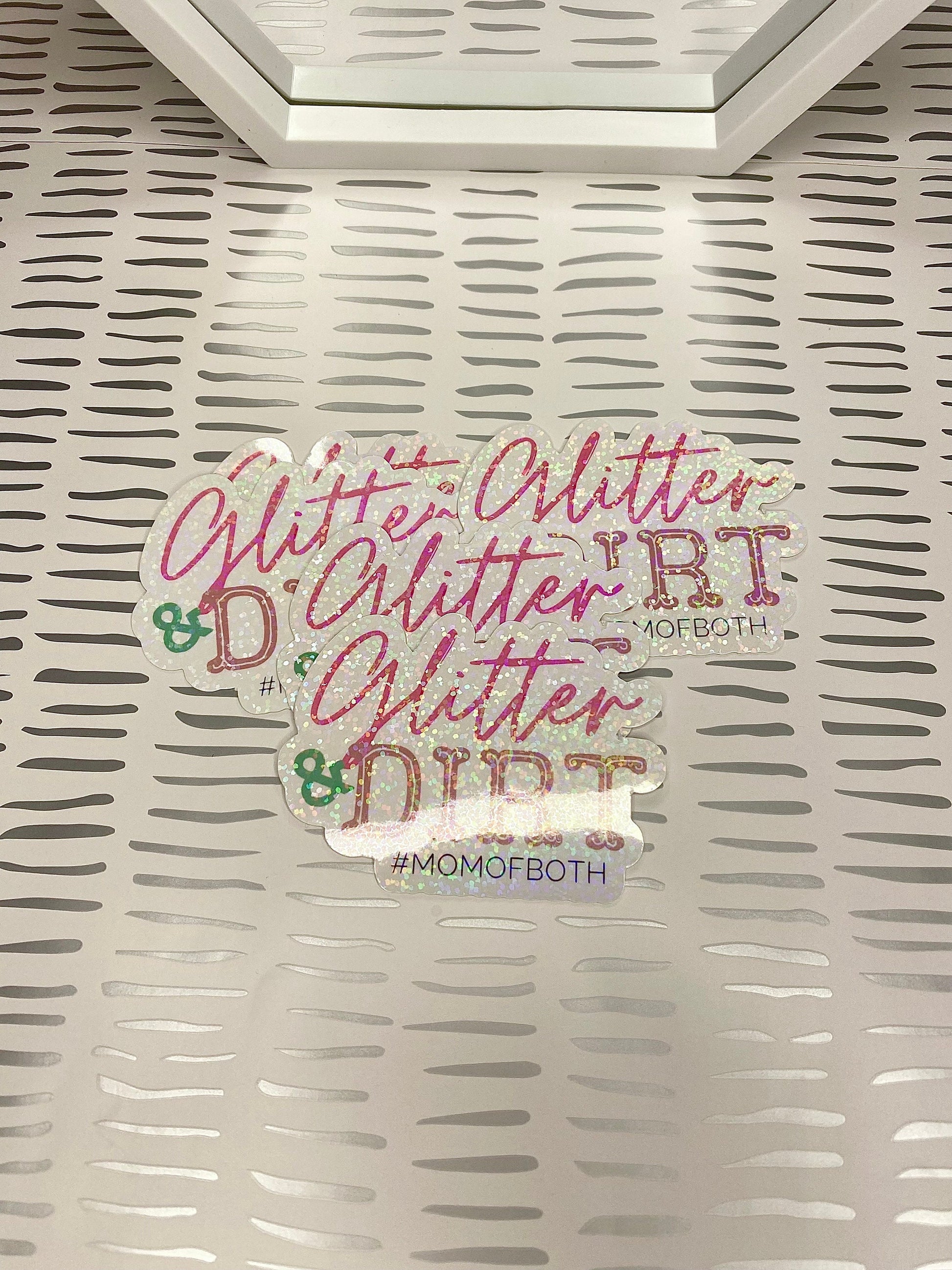 Glitter and Dirt #momofboth | Mom Stickers