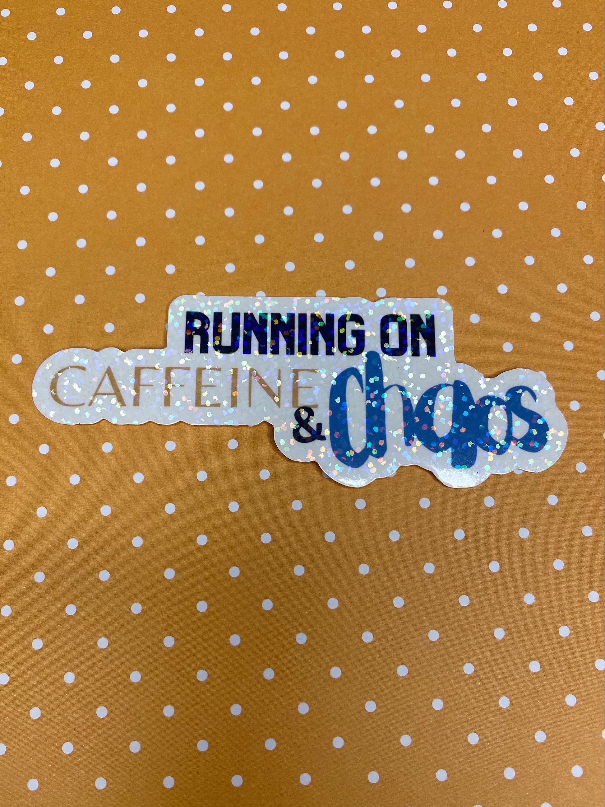 Running on Caffeine and Chaos | Mom Sticker