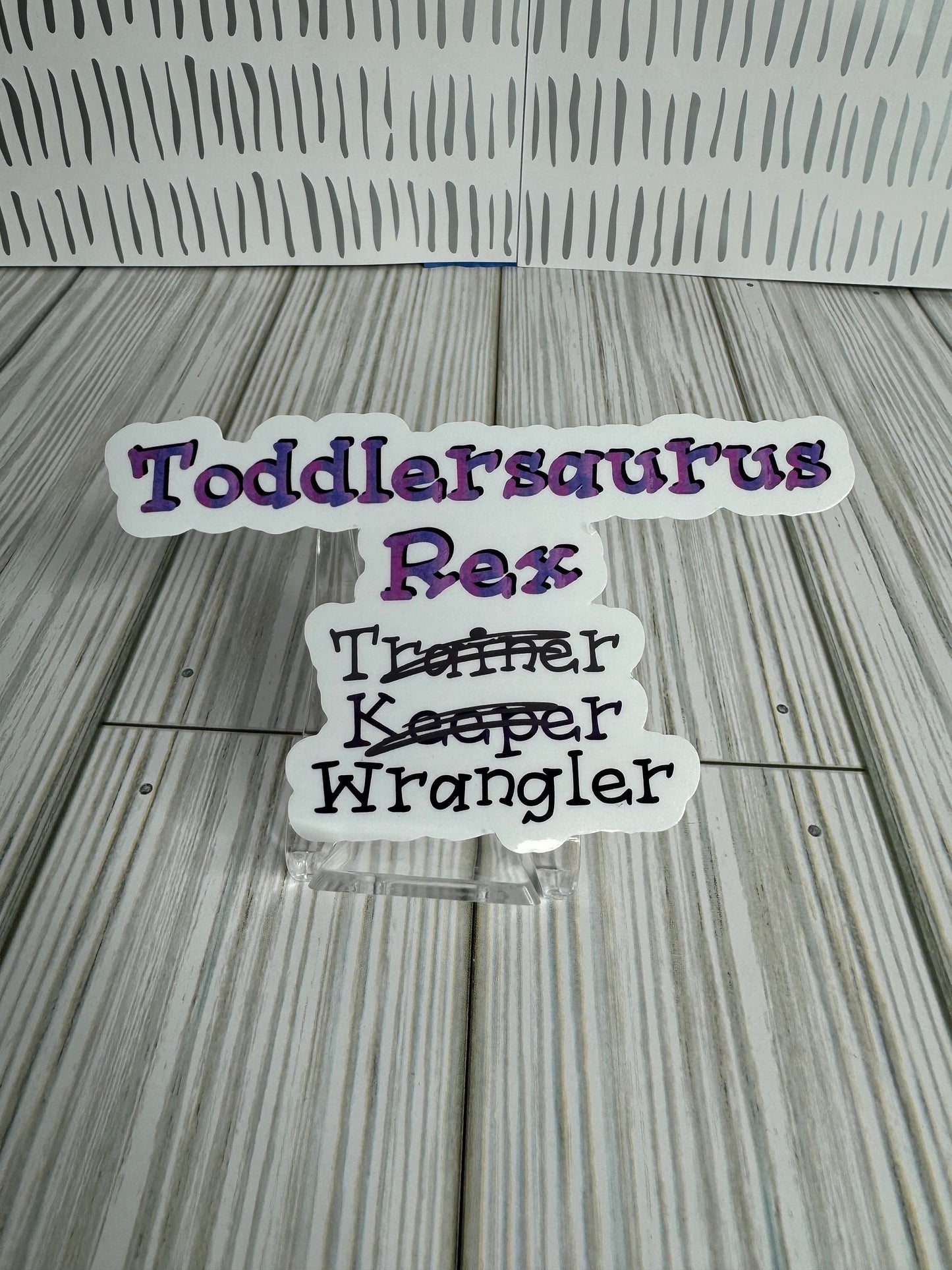 Roar-some Vinyl Sticker for Little Ones | Toddlersaurus Rex Wrangler