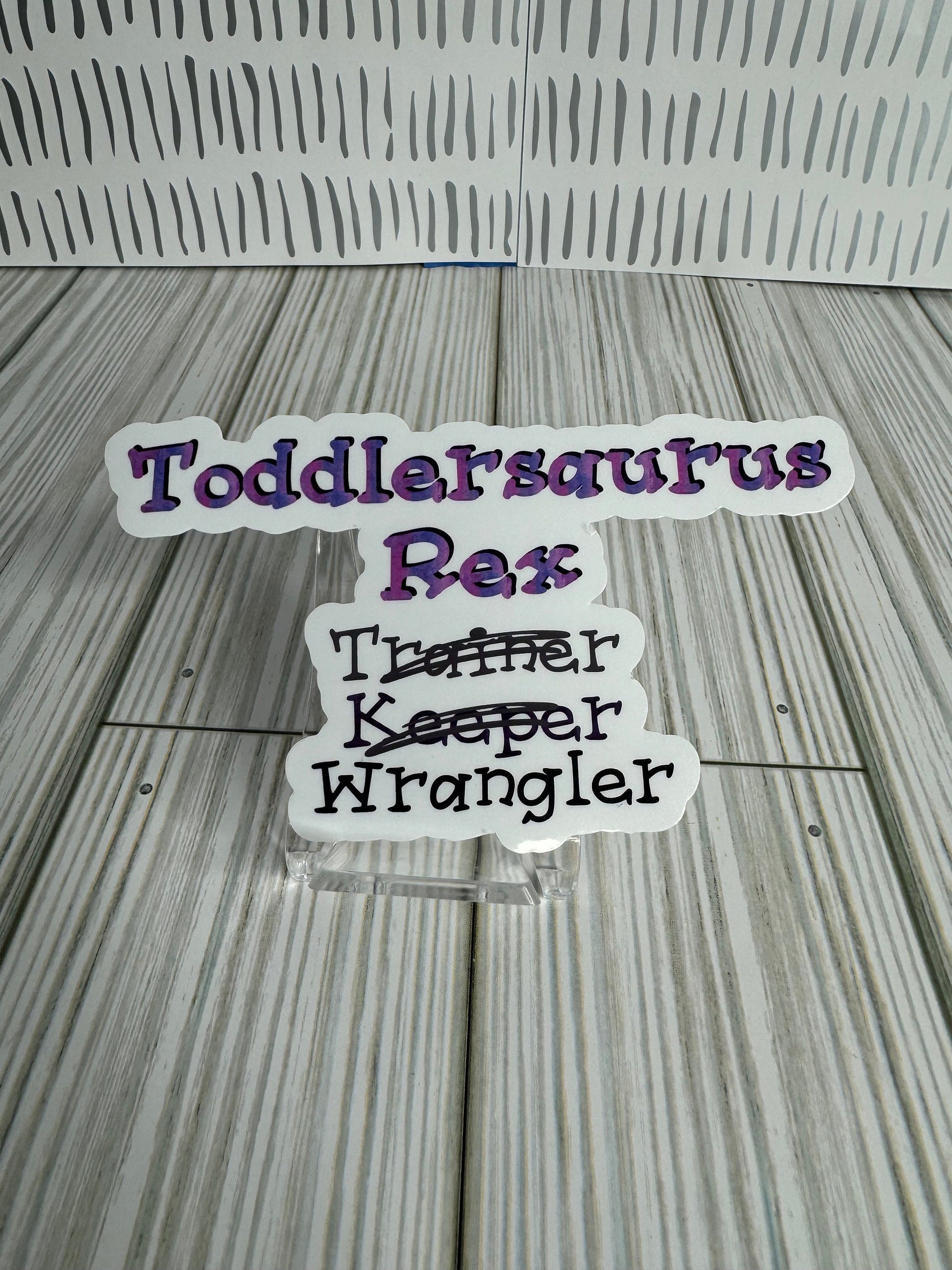 Roar-some Vinyl Sticker for Little Ones | Toddlersaurus Rex Wrangler