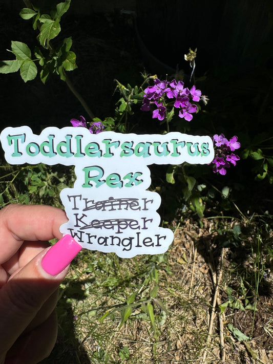 Roar-some Vinyl Sticker for Little Ones | Toddlersaurus Rex Wrangler