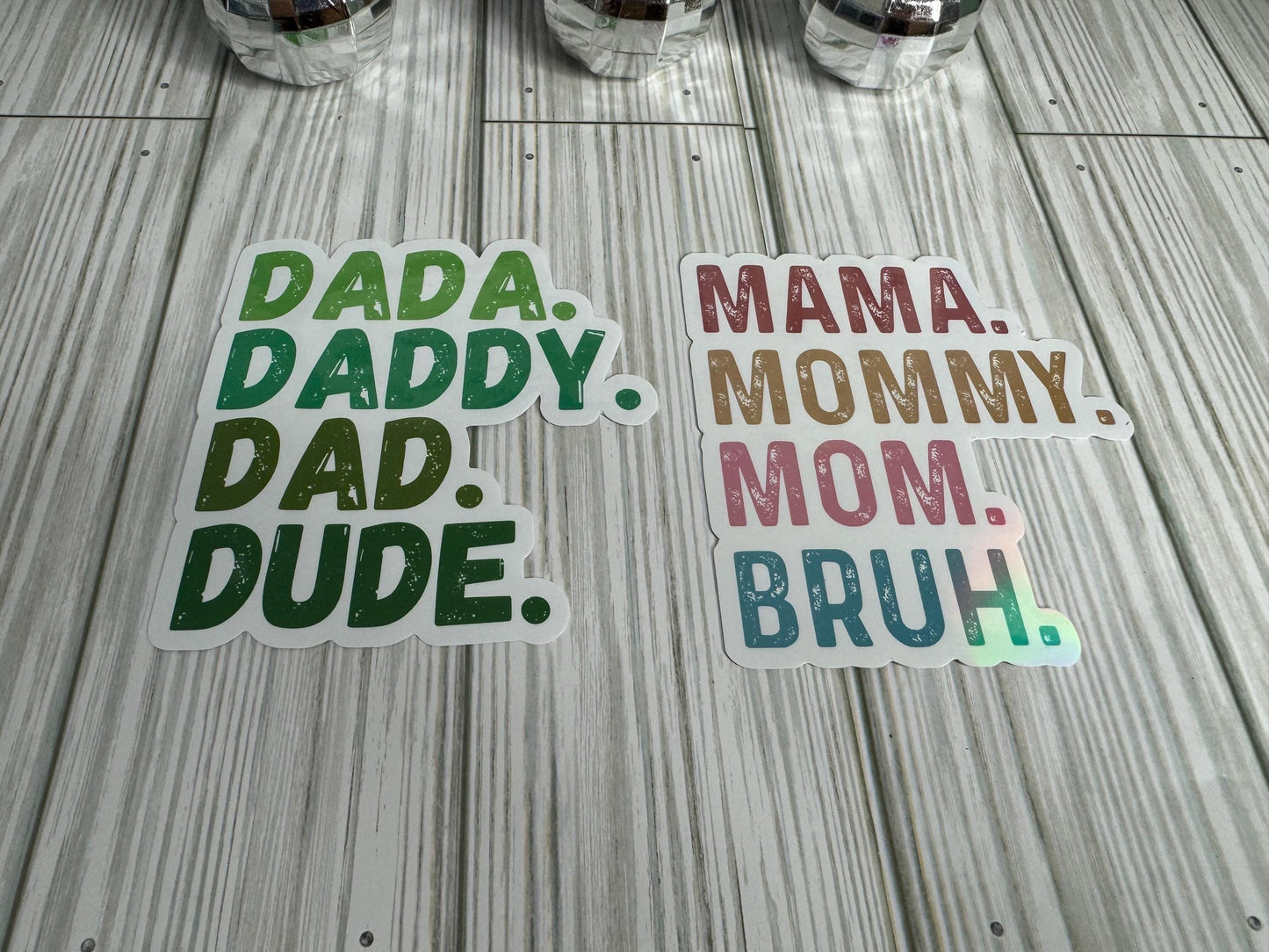 Mama. Mommy. Mom. Bruh. Dada. Daddy. Dad. Dude. | Parent Sticker Pack