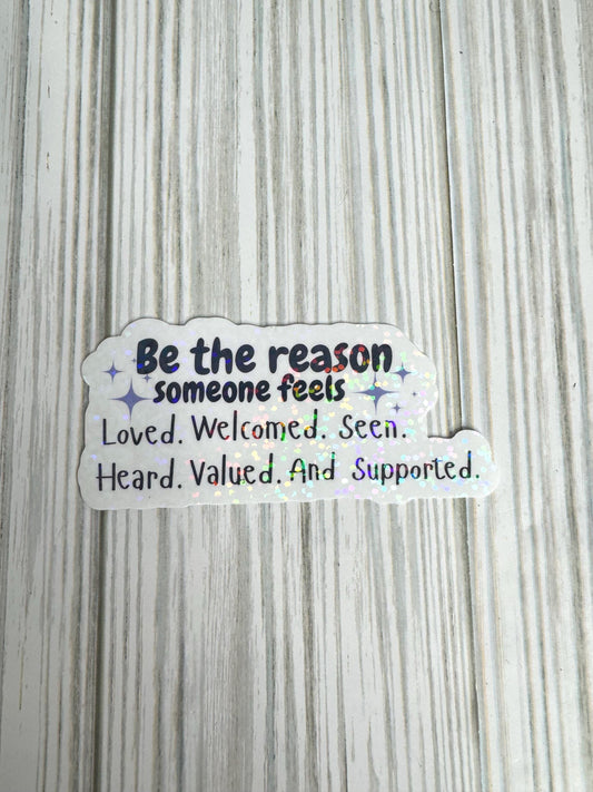 Be the Reason sticker | Vinyl Sticker
